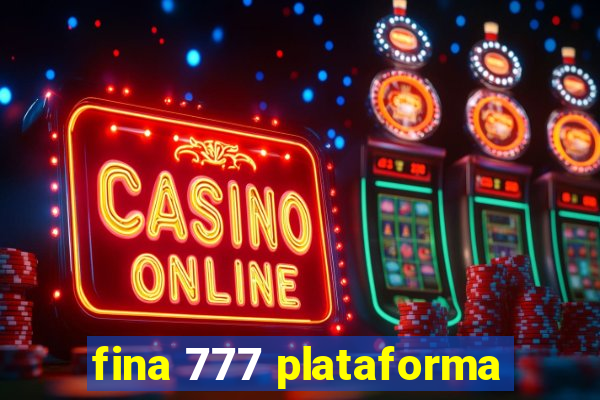 fina 777 plataforma